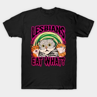 lesbians eat what? T-Shirt